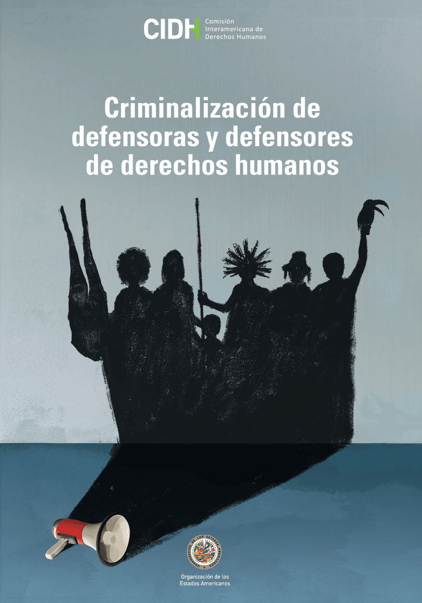 CIDH publicó informe “Criminalización de la labor de defensoras y defensores de derechos humanos”.