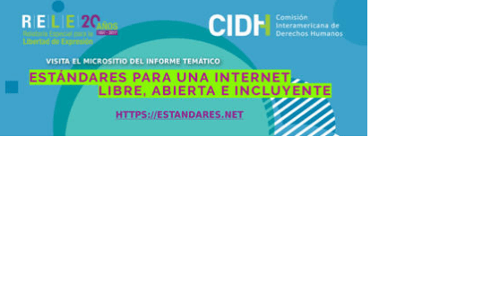 CIDH lanza sitio multimedia sobre estándares interamericanos para una Internet libre, abierta e incluyente.