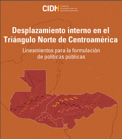 CIDH presenta Informe sobre Desplazamiento Interno en países del Triángulo Norte de Centroamérica..