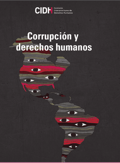 CIDH presenta informe sobre Corrupción y Derechos Humanos.