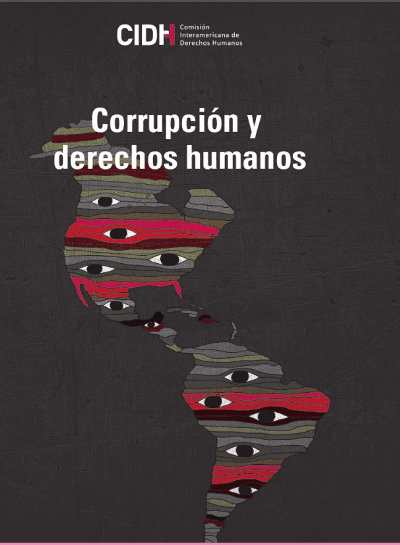 CIDH presenta informe sobre Corrupción y Derechos Humanos.