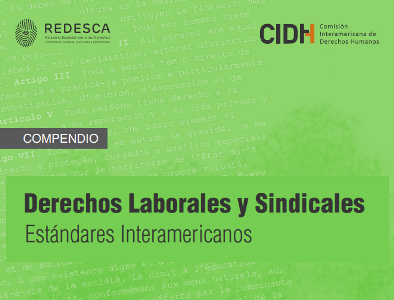 CIDH y su REDESCA publican Compendio sobre derechos laborales y sindicales.