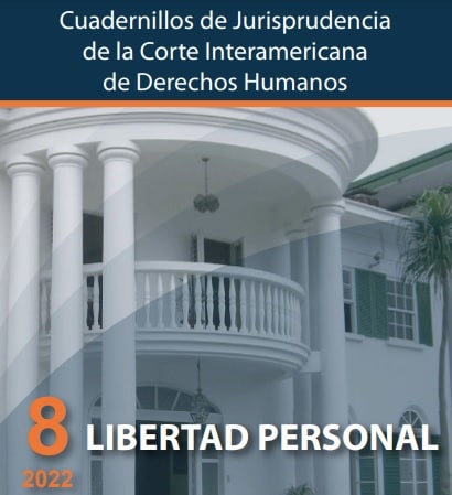 Corte Interamericana de Derechos Humanos publica de la actualización al 2022 de los Cuadernillos de Jurisprudencia.