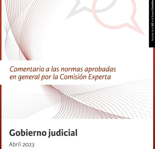 Documento del Foro Constitucional UC propone incluir en la Constitución la evaluación del desempeño de jueces y perfeccionar modelo descentralizado de gobierno judicial que plantea la Comisión Experta.