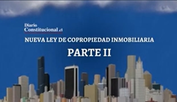 Nueva Ley de Copropiedad Inmobiliaria, Ley Nº 21.442 | Parte 2 | Diario Constitucional