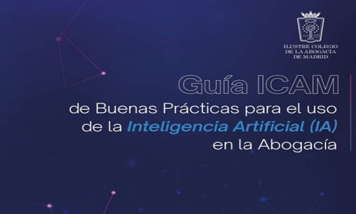 Guía de Buenas Prácticas para el Uso de la Inteligencia Artificial en la Abogacía, presenta Colegio de Abogados de Madrid
